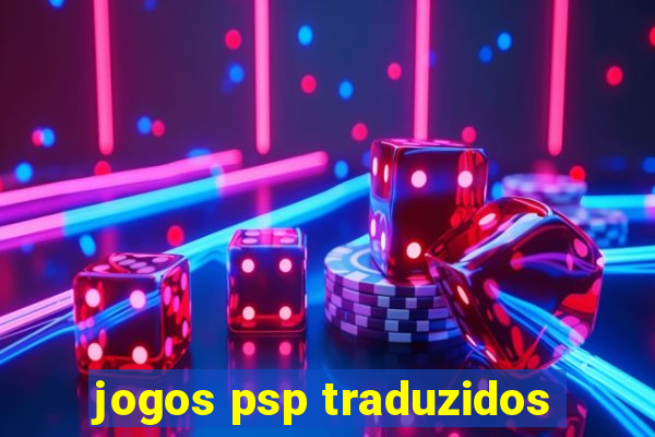 jogos psp traduzidos